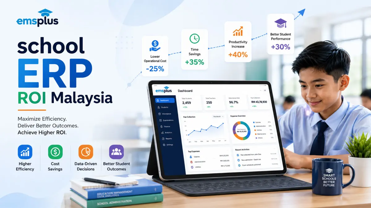 ROI of school ERP: How much can Malaysian schools save per year?